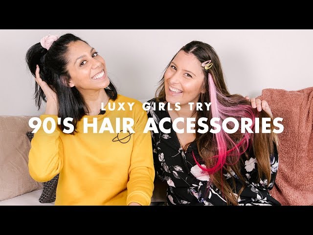 Luxy Girls Try ’90s Hair Accessories